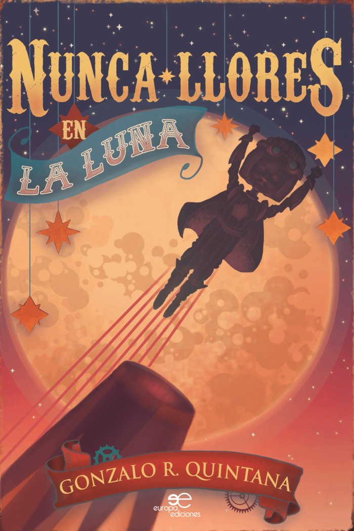 NUNCA LLORES EN LA LUNA, de R. QUINTANA, GONZALO | portada del libro