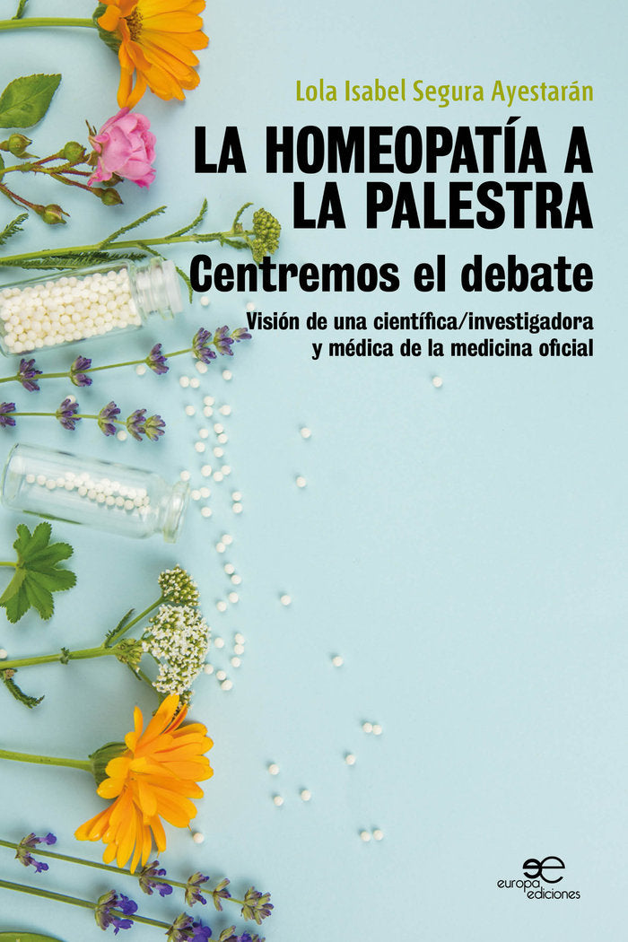 LA HOMEOPATIA A LA PALESTRA CENTREMOS EL DEBATE, de SEGURA AYESTARAN, LOLA ISABEL | portada del libro