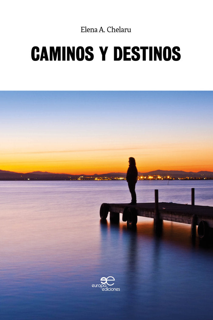 CAMINOS Y DESTINOS, de CHELARU, ELENA | portada del libro