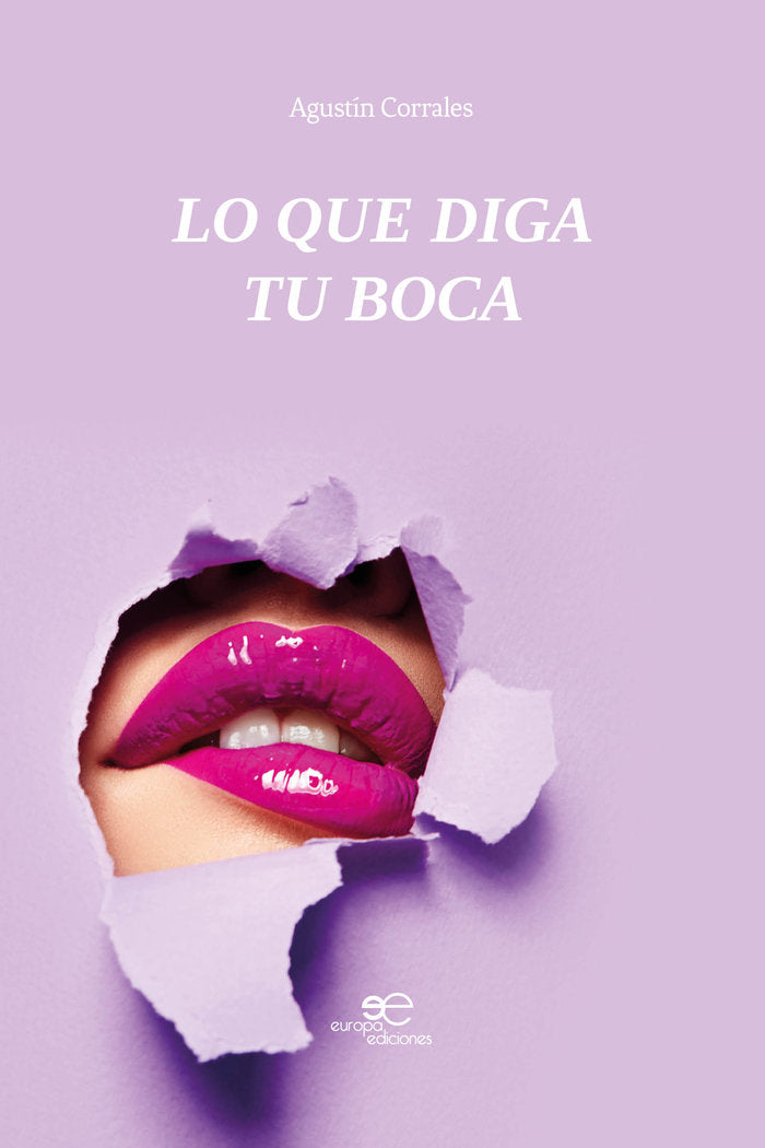 LO QUE DIGA TU BOCA, de CORRALES, AGUSTIN | portada del libro