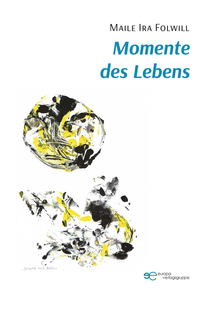 MOMENTE DES LEBENS, de FOLWILL, MAILE IRA | portada del libro
