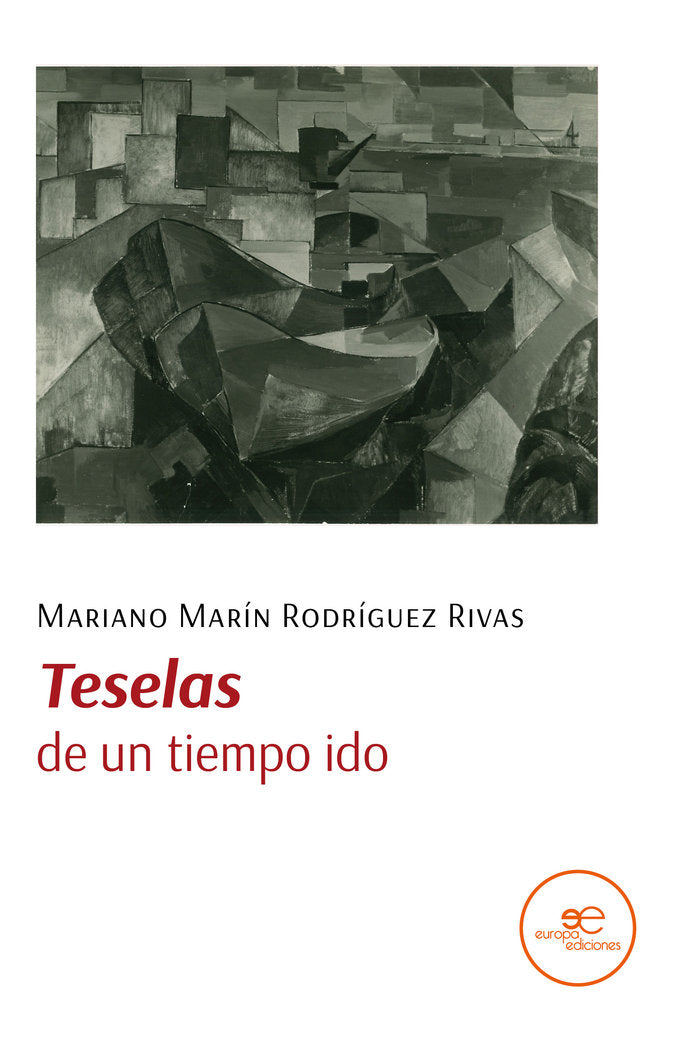 TESELAS DE UN TIEMPO IDO, de RODRIGUEZ RIVAS, MARIANO MARIN | portada del libro