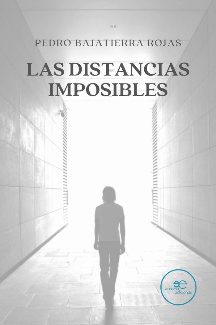 LAS DISTANCIAS IMPOSIBLES, de BAJATIERRA ROJAS, PEDRO | portada del libro
