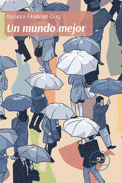 UN MUNDO MEJOR, de FERRERO DIAZ, ANDREA | portada del libro