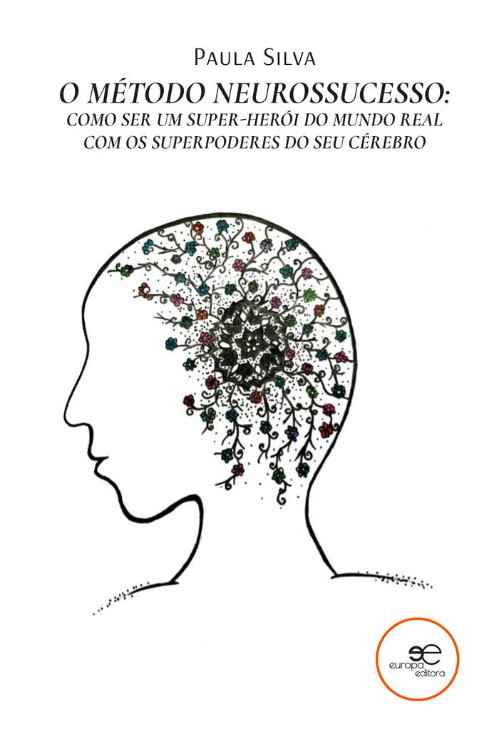 O METODO NEUROSSUCESSO COMO SER UM SUPER HEROI DO MUNDO REA, de SILVA, PAULA | portada del libro