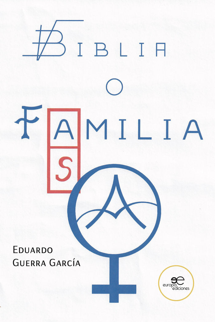 BIBLIA O FAMILIA, de GUERRA GARCIA, EDUARDO | portada del libro