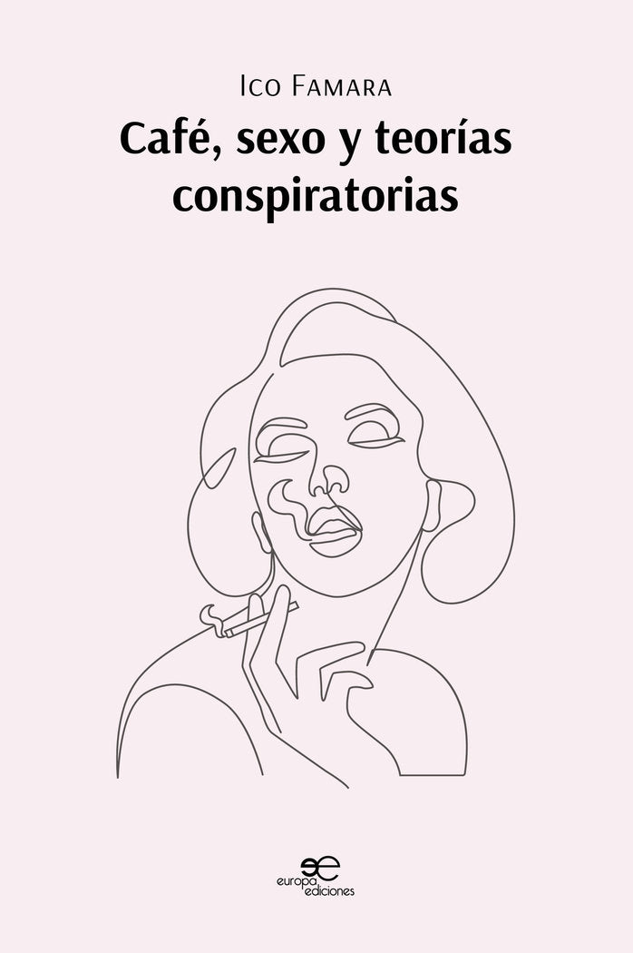 CAFE SEXO Y TEORIAS CONSPIRATORIAS, de FAMARA, ICO | portada del libro