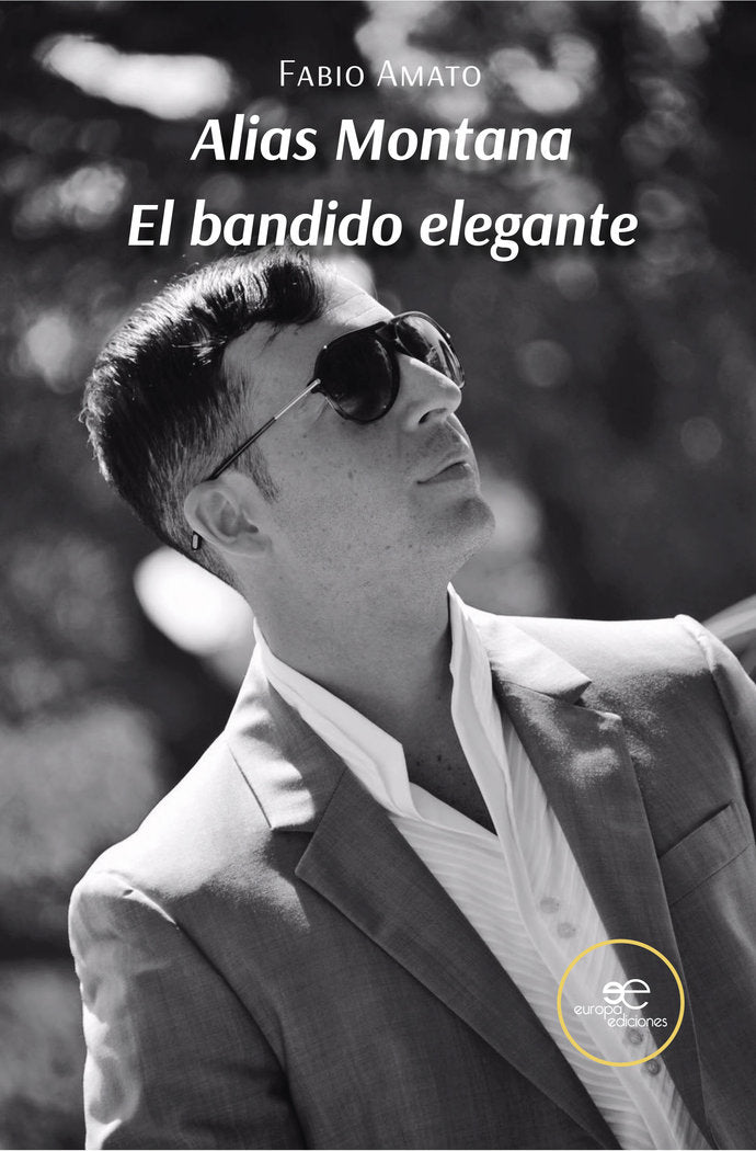 ALIAS MONTANA. EL BANDIDO ELEGANTE, de AMATO, FABIO | portada del libro