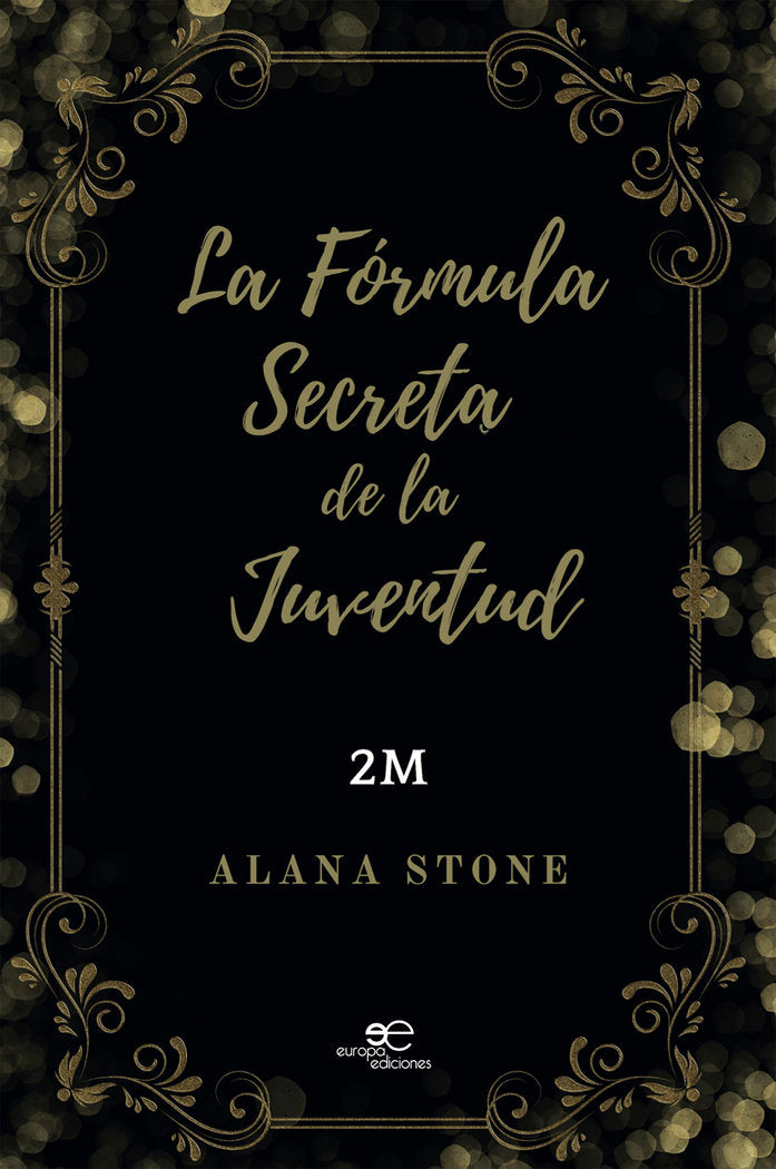 LA FORMULA SECRETA DE LA JUVENTUD, de STONE, ALANA | portada del libro