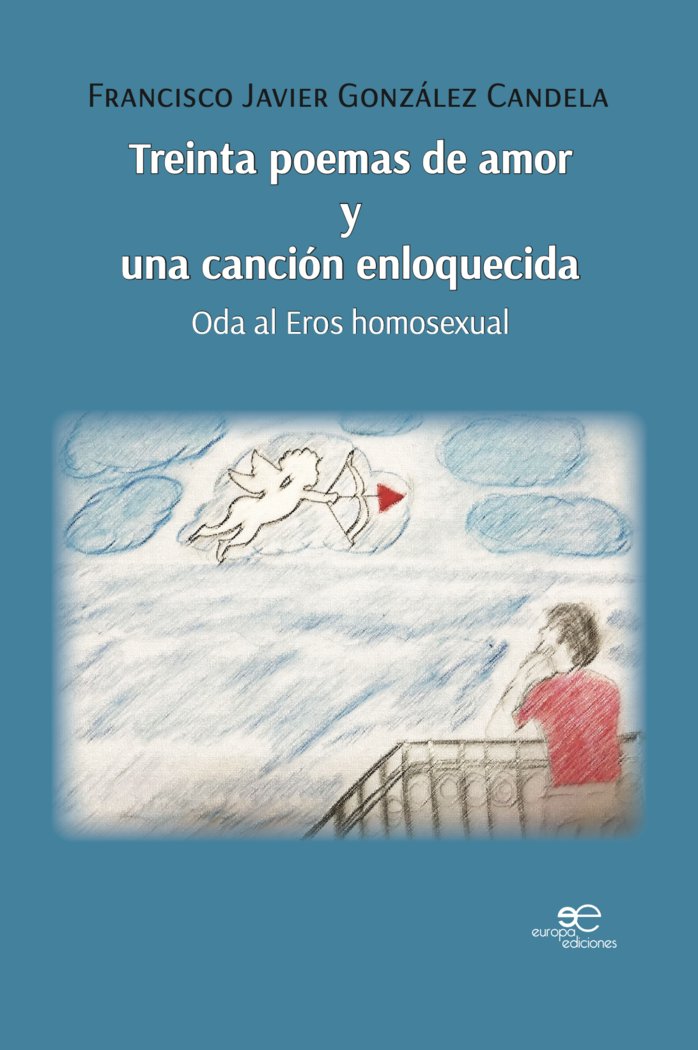 TREINTA POEMAS DE AMOR Y UNA CANCION ENLOQUECIDA, de GONZALEZ CANDELA, FRANCISCO JAVIER | portada del libro