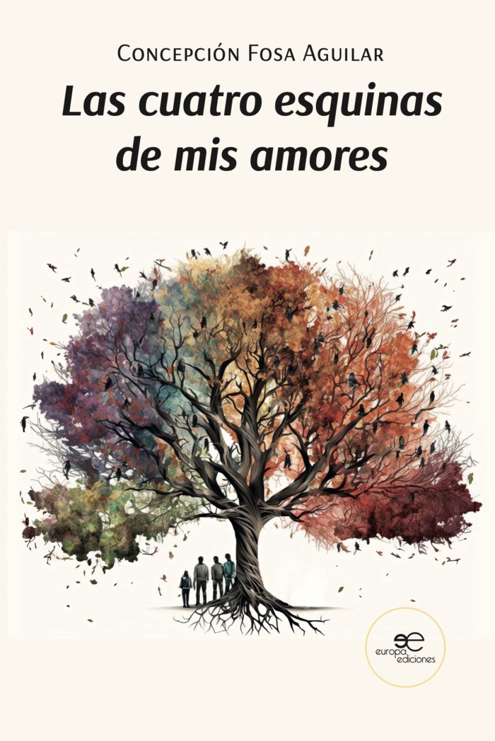 LAS CUATRO ESQUINAS DE MIS AMORES, de FOSA AGUILAR, CONCEPCION | portada del libro