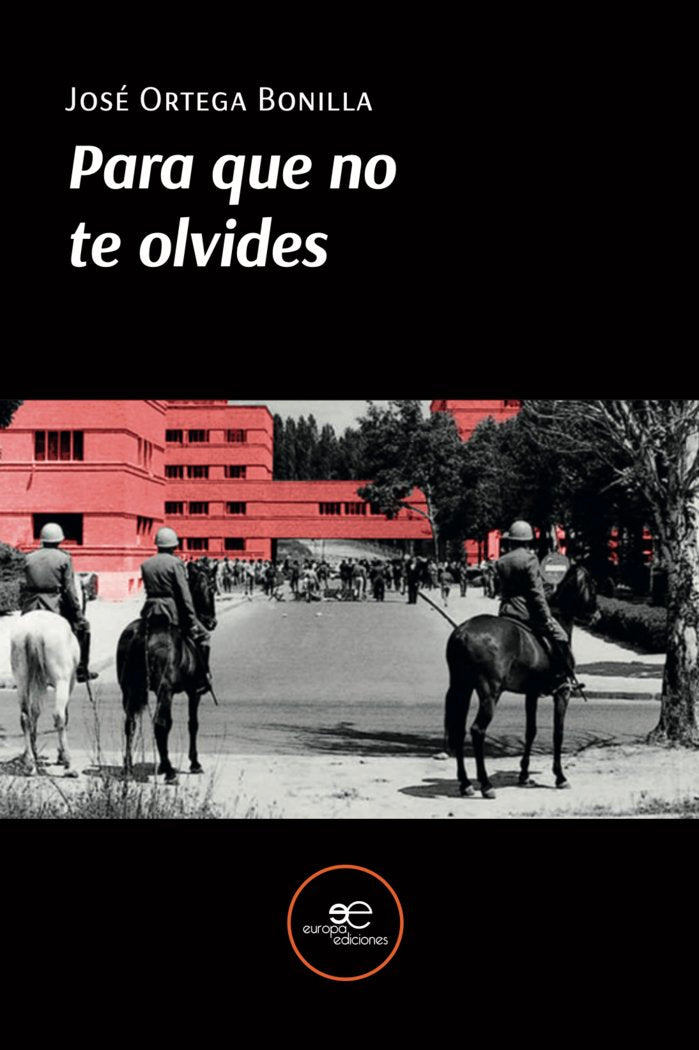 PARA QUE NO TE OLVIDES, de ORTEGA BONILLA, JOSE | portada del libro