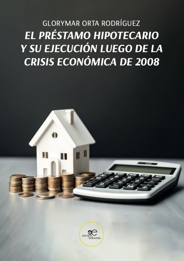 EL PRESTAMO HIPOTECARIO Y SU EJECUCION LUE, de ORTA RODRIGUEZ, GLORYMAR | portada del libro