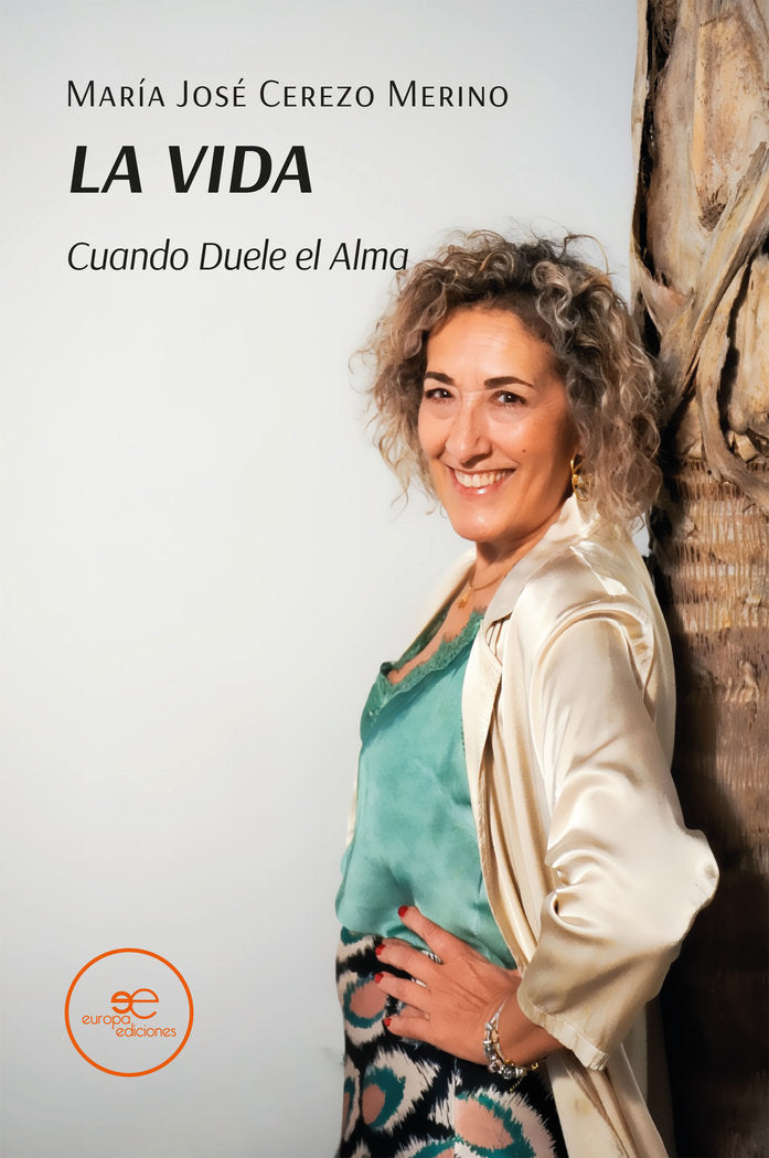 LA VIDA CUANDO DUELE EL ALMA, de CEREZO MERINO, MARIA JOSE | portada del libro