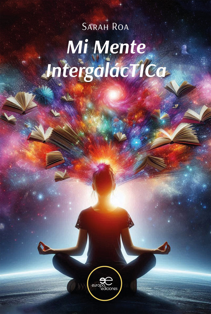 MI MENTE INTERGALACTICA, de ROA, SARAH | portada del libro