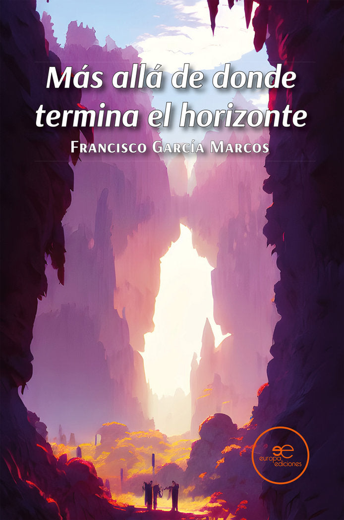 MAS ALLA DE DONDE TERMINA EL HORIZONTE, de GARCIA MARCOS, FRANCISCO | portada del libro