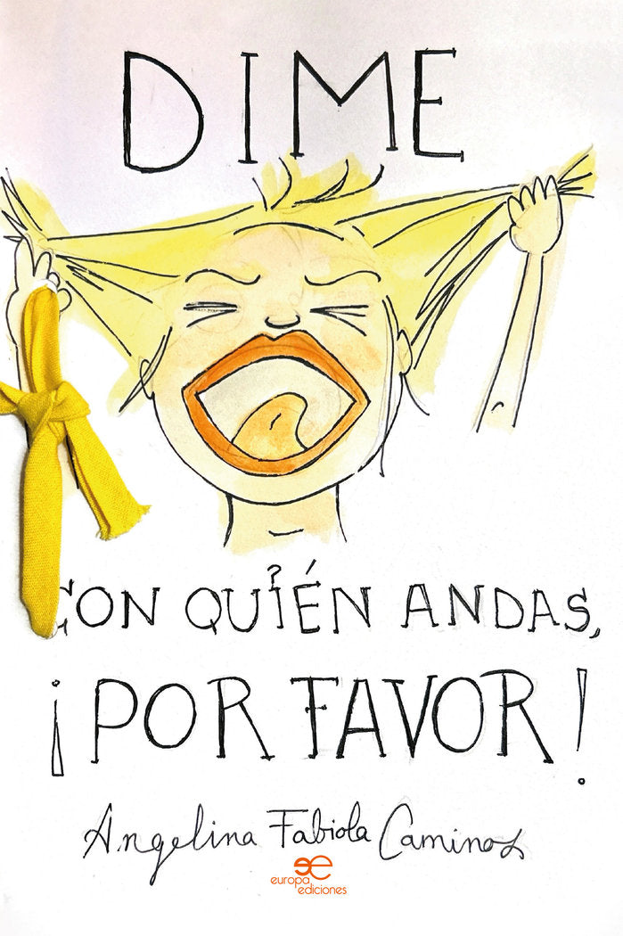 DIME CON QUIEN ANDAS POR FAVOR, de CAMINOS, ANGELINA FABIOLA | portada del libro