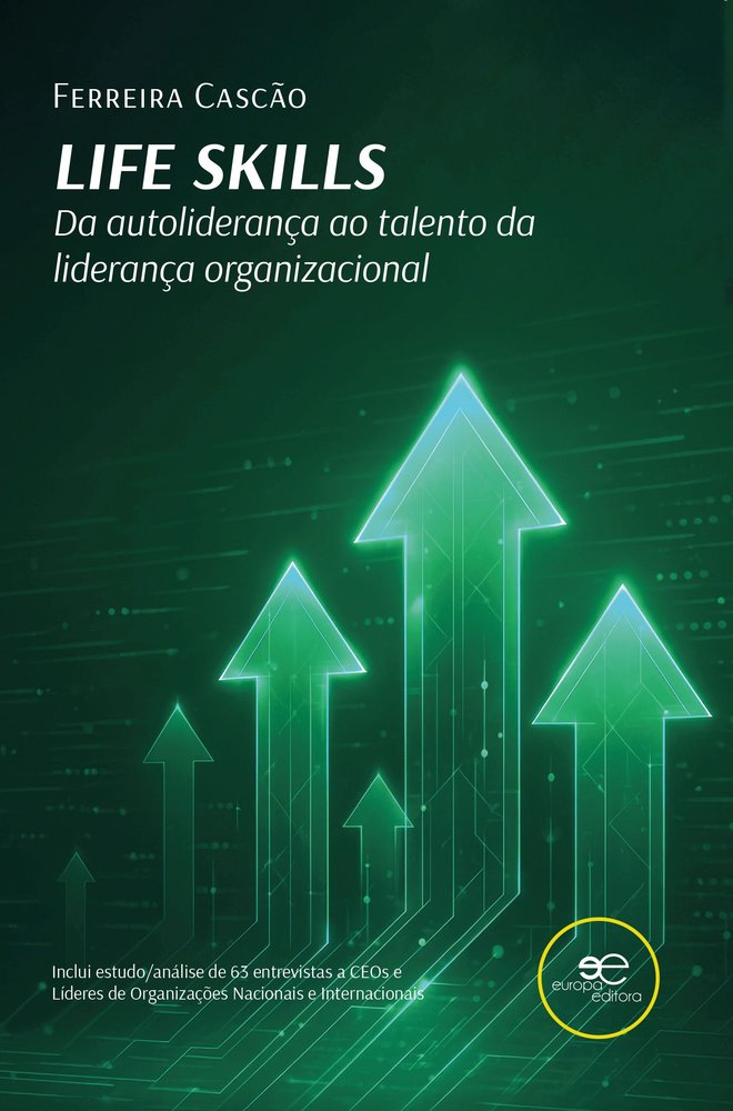LIFE SKILLS ? DA AUTOLIDERANÇA AO TALENTO DA LIDERANÇA ORGANIZACIONAL, de CASCAO, FERREIRA | portada del libro