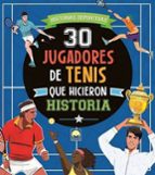 30 JUGADORES TENIS QUE HICIERON HISTORIA, de Emanuela Brumana | portada del libro