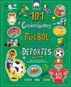 101 CURIOSIDADES FUTBOL Y OTROS DEPORTES, de Teo Benedetti | portada del libro