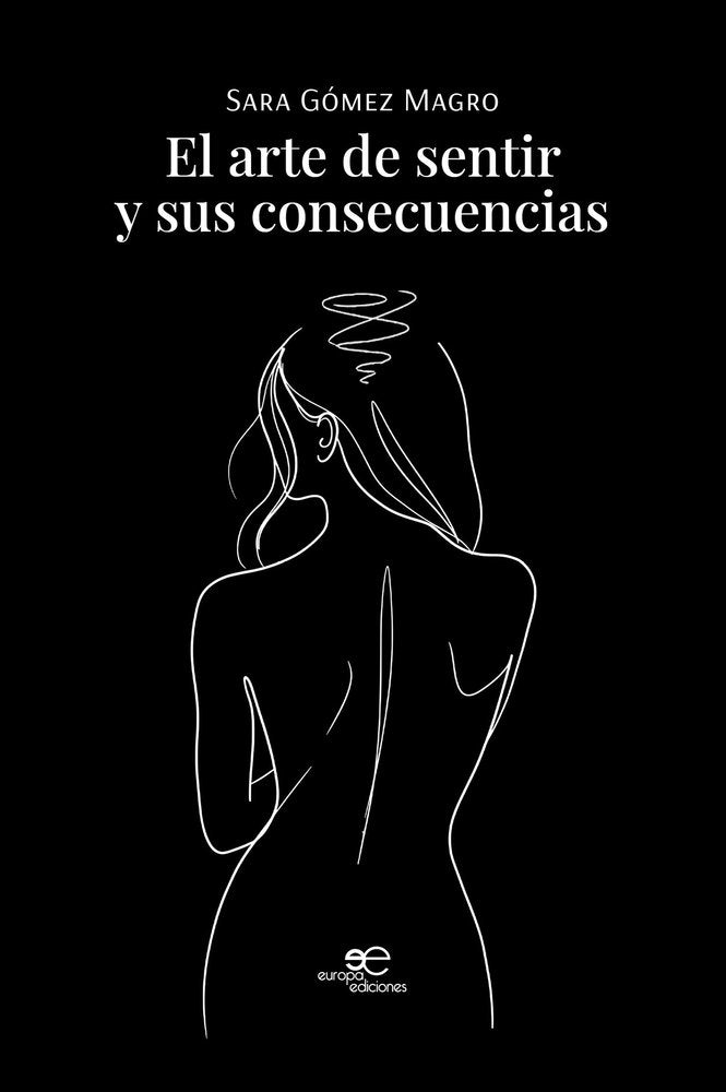 EL ARTE DE SENTIR Y SUS CONSECUENCIAS, de GOMEZ MAGRO, SARA | portada del libro