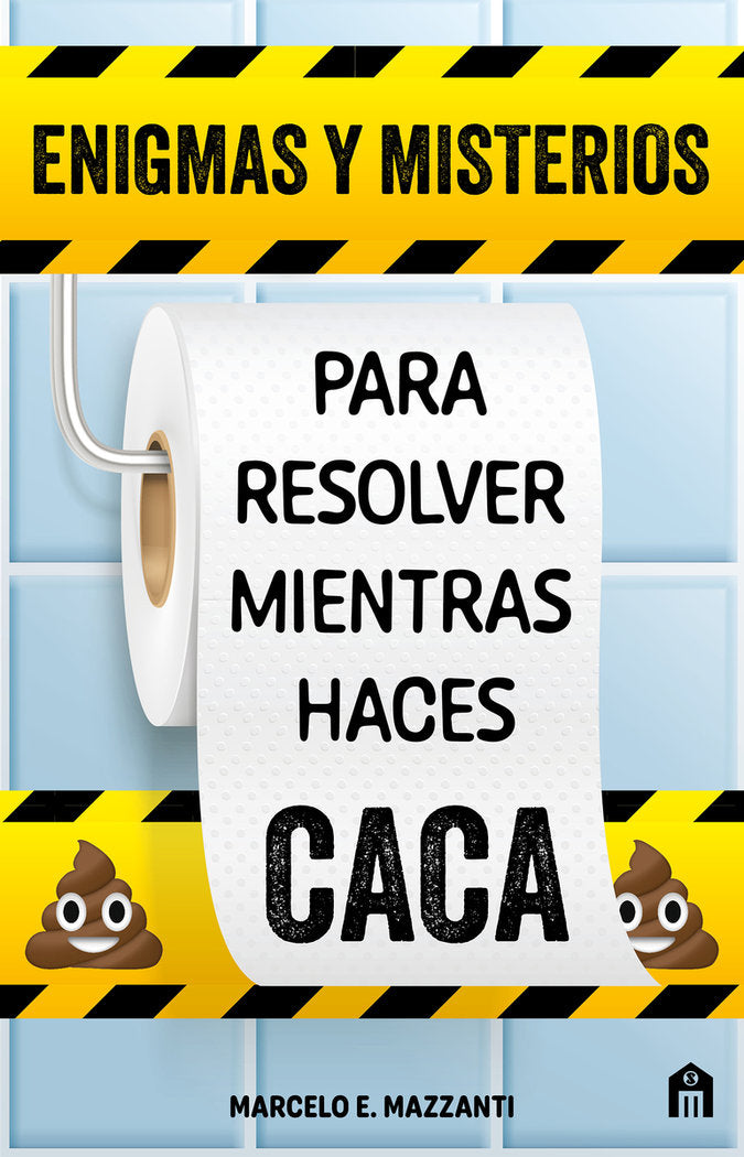 ENIGMAS Y MISTERIOS PARA RESOLVER MIENTRAS HACES CACA, de MAZZANTI, MARCELO E. | portada del libro