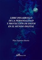 LIBRE DESARROLLO DE LA PERSONALIDAD Y PROTECCION DE DATOS EN EL MUNDO DIGITAL, de PILAR ZAPATERO MARTIN | portada del libro