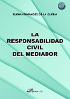 LA RESPONSABILIDAD CIVIL DEL MEDIADOR, de ELENA FERNANDEZ DE LA IGLESIA | portada del libro