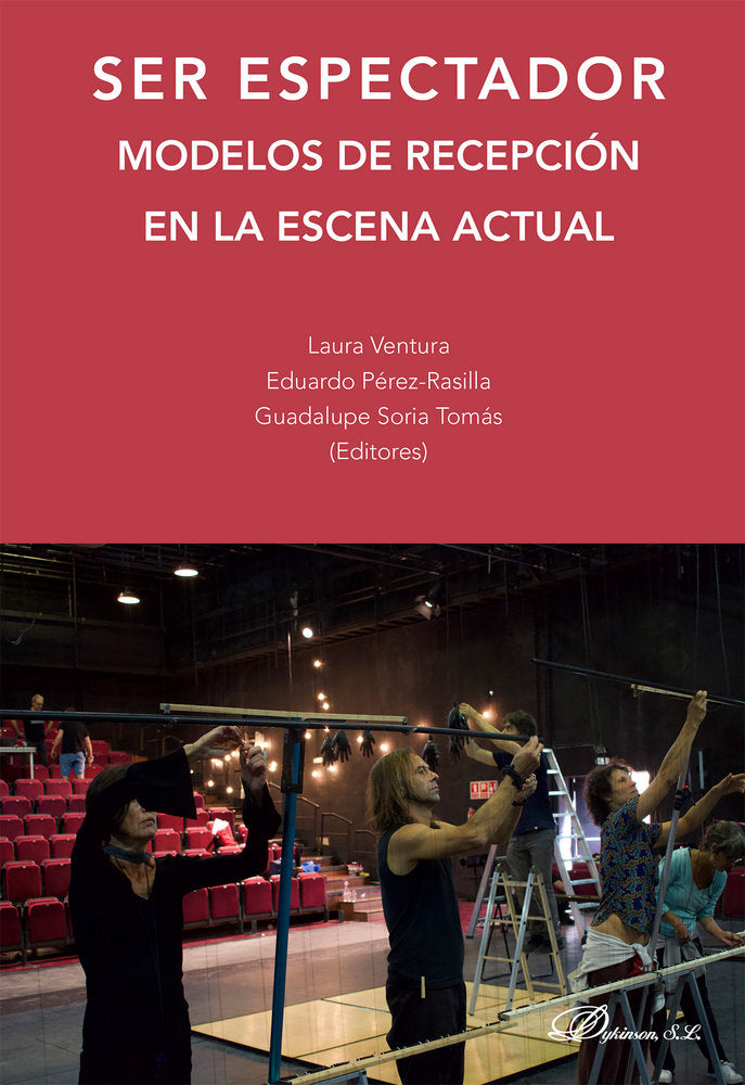 SER ESPECTADOR. MODELOS DE RECEPCION EN LA ESCENA ACTUAL, de VENTURA,LAURA | portada del libro