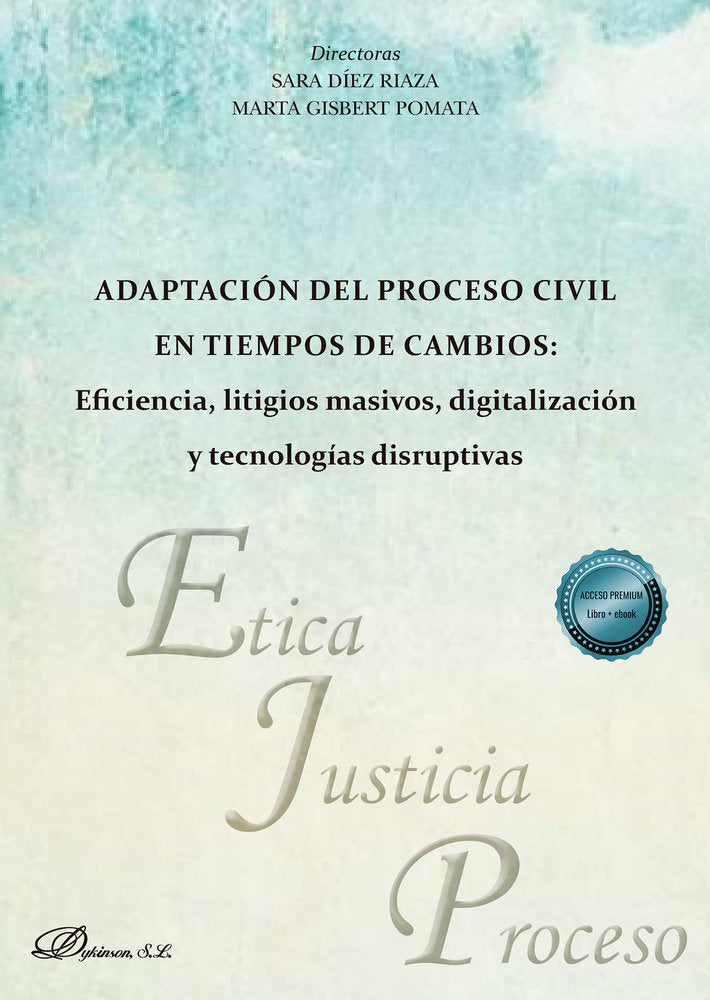 ADAPTACION DEL PROCESO CIVIL EN TIEMPOS DE CAMBIOS: EFICIENCIA, LITIGIOS MASIVOS, de SARA DIEZ RIOZA | portada del libro