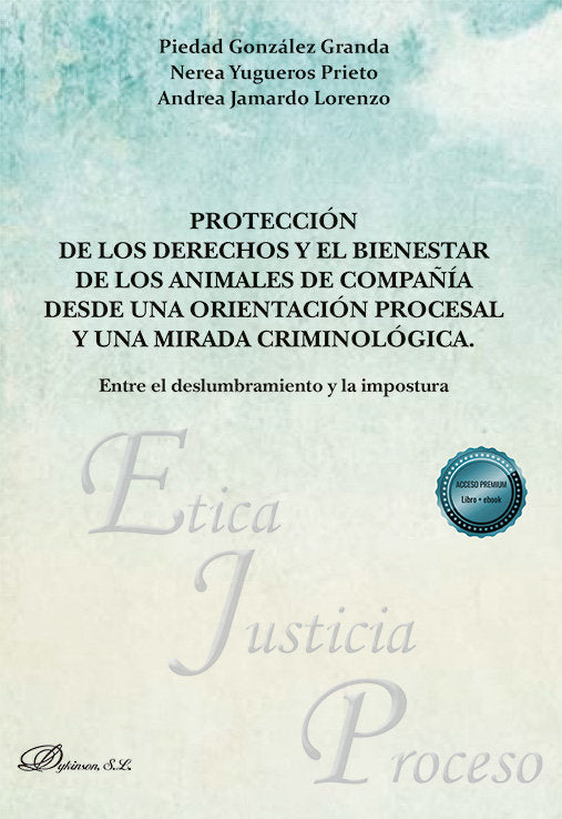 PROTECCION DE LOS DERECHOS Y EL BIENESTAR DE LOS ANIMALES DE COMPAÑIA DESDE UNA, de JAMARDO LORENZO, ANDREA | portada del lib