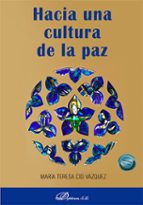 HACIA UNA CULTURA DE LA PAZ, de MARIA TERESA CID VAZQUEZ | portada del libro