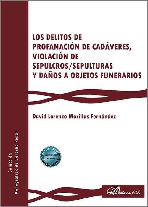 LOS DELITOS DE PROFANACION DE CADAVERES, VIOLACION DE SEPULCROS/SEPULTURAS Y DAÑ, de MORILLAS FERNANDEZ | portada del libro