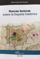 NUEVAS LECTURAS SOBRE LA ESPAÑA HISTORICA, de Miguel Ángel Ladero Quesada | portada del libro