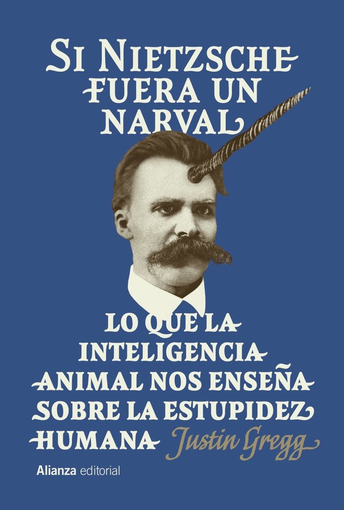 SI NIETZSCHE FUERA UN NARVAL, de GREGG, JUSTIN | portada del libro