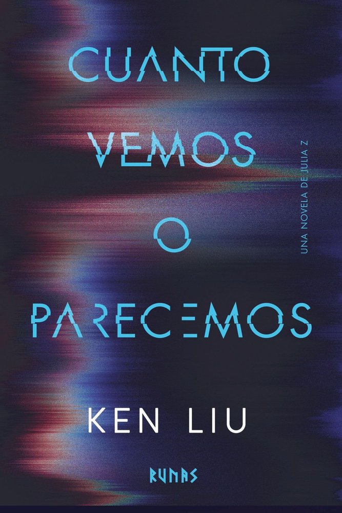 CUANTO VEMOS O PARECEMOS, de LIU, KEN | portada del libro