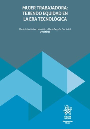 MUJER TRABAJADORA: TEJIENDO EQUIDAD EN LA ERA TECNOLOGICA, de MOLERO MARAÑON | portada del libro