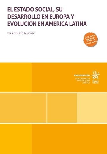EL ESTADO SOCIAL, SU DESARROLLO EN EUROPA Y EVOLUCION EN AMERICA LATINA, de FELIPE BRAVO ALLIENDE | portada del libro