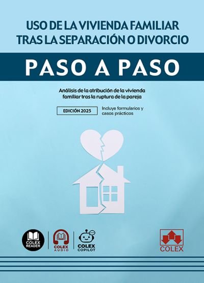 USO DE LA VIVIENDA FAMILIAR TRAS LA SEPARACION O DIVORCIO. PASO A PASO, de DEPARTAMENTO DE REDACCION EDITORIAL COLEX | portad