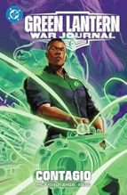 GREEN LANTERN WAR JOURNAL N 01 CONTAGIO, de Varios autores | portada del libro
