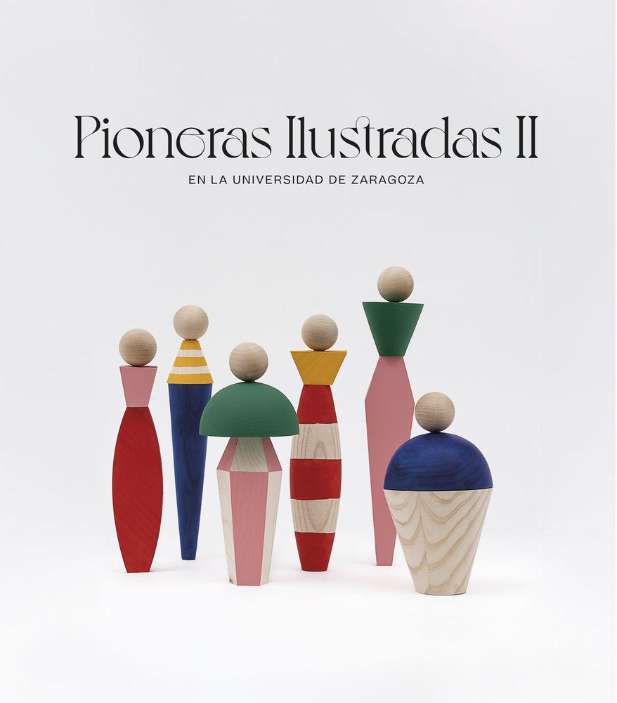 PIONERAS ILUSTRADAS II. EN LA UNIVERSIDAD DE ZARAGOZA, de GARCIA SORIA, MARIA | portada del libro