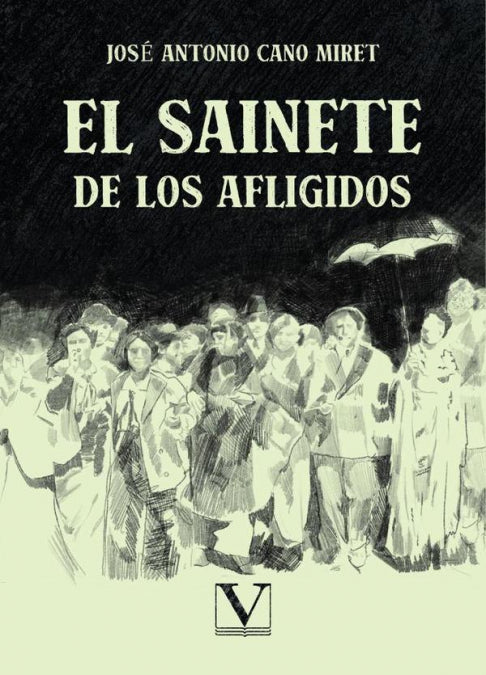 EL SAINETE DE LOS AFLIGIDOS, de CANO MIRET, JOSE ANTONIO | portada del libro