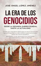 ERA DE LOS GENOCIDIOS, LA, de José Ángel López Jiménez | portada del libro