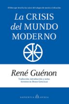 CRISIS DEL MUNDO MODERNO, LA (ALMZ), de René Guénon | portada del libro