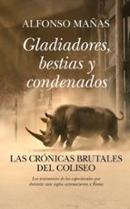 GLADIADORES, BESTIAS Y CONDENADOS (LEB), de Alfonso Mañas | portada del libro