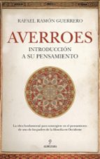AVERROES. INTRODUCCIモN A SU PENSAMIENTO, de RAMON RAFAEL GUERRERO | portada del libro