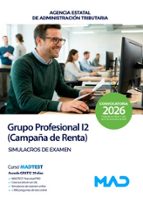 GRUPO PROFESIONAL I2 CAMPAÑA DE RENTA SIMULACRO EXAMEN AGENC, de Varios autores | portada del libro
