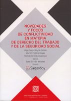 NOVEDADES Y FOCOS DE CONFLICTIVIDAD EN MATERIA DE DERECHO D, de Iñigo Sagardoy de Simón | portada del libro