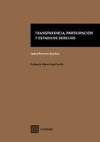 TRANSPARENCIA, PARTICIPACION Y ESTADO DE DERECHO, de CARLOS REVERON BOULTON | portada del libro
