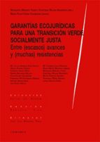 GARANTIAS ECOJURIDICAS PARA UNA TRANSICION VERDE SOCIALMENTE, de Margarita Miñarro Yanini | portada del libro